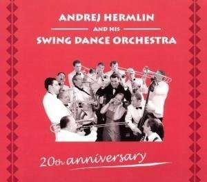 Andre Hermlin: 20th Anniversary - The Best Of Andre Hermlin &amp; His Swing..., CD