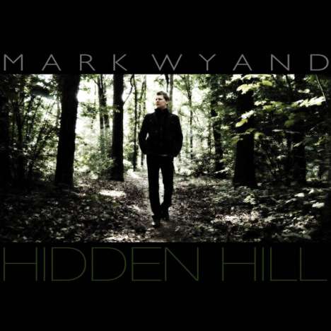 Mark Wyand (geb. 1974): Hidden Hill, CD