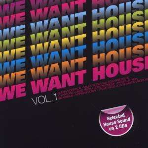 We Want House Vol. 1, 2 CDs