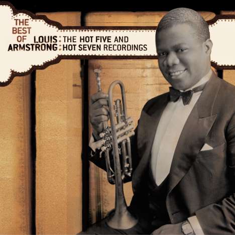 Louis Armstrong (1901-1971): The Best Of Louis Armstrong: The Hot Five &amp; Hot Seven Recordings, CD