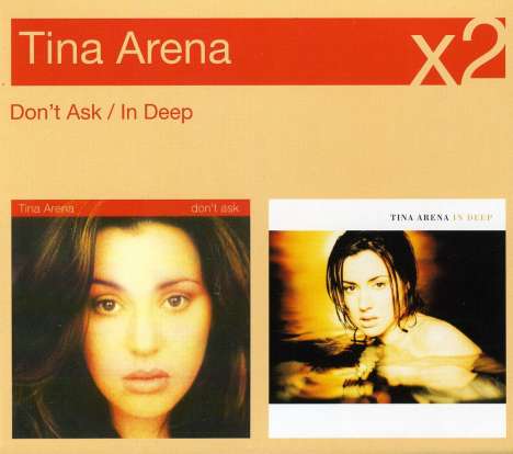 Tina Arena: Don't Ask / In Deep (X2), 2 CDs