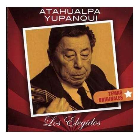 Atahualpa Yupanqui (1908-1992): Los Elegidos, CD
