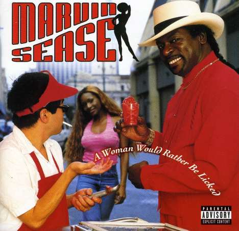 Marvin Sease: A Woman Would Rather Be Licked, CD
