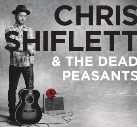 Chris Shiflett &amp; The Dead Peasants: Chris Shiflett &amp; Dead Peasants, LP