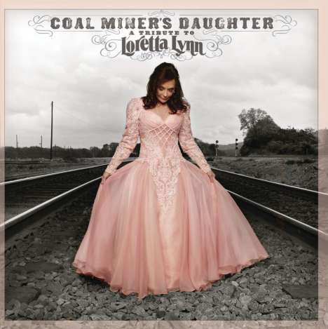Loretta Lynn: Coal Miner's Daughter: A Tribute To Loretta Lynn, CD