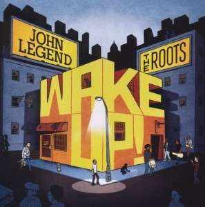 John Legend &amp; The Roots: Wake Up, CD