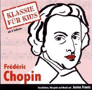 Klassik für Kids - Frederic Chopin, CD