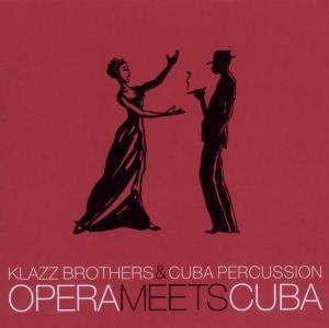 Klazz Brothers &amp; Cuba Percussion - Opera meets Cuba, CD