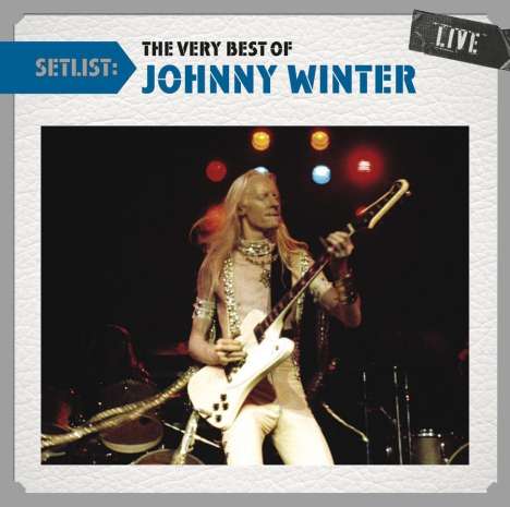 Johnny Winter: Setlist: The Very Best Live, CD