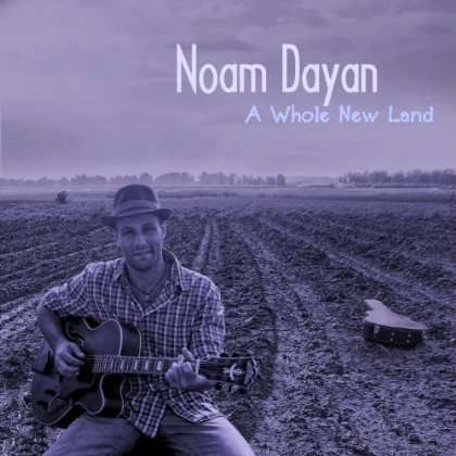 Noam Dayan: A Whole New Land, CD