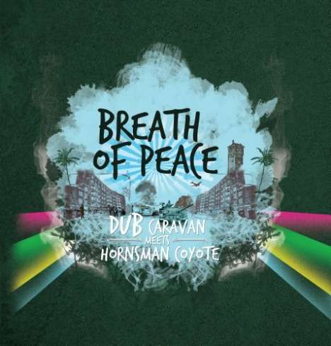 Dub Caravan: Breath Of Peace (Dub Caravan Meets Hornsman Coyote), 2 LPs