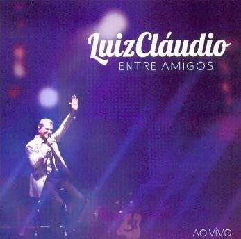 Luiz Claudio: Entre Amigos Ao Vivo, CD