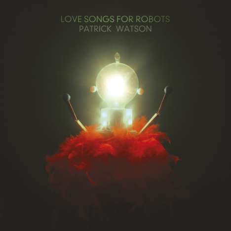 Patrick Watson: Love Songs For Robots, CD