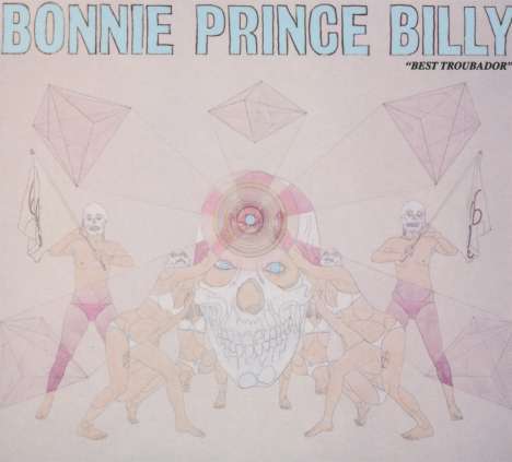 Bonnie 'Prince' Billy: Best Troubador, CD