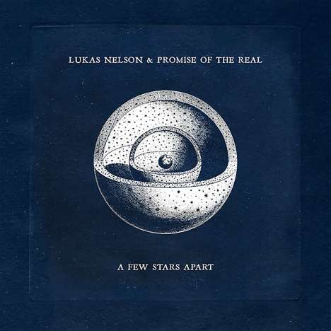 Lukas Nelson &amp; Promise Of The Real: A Few Stars Apart, LP