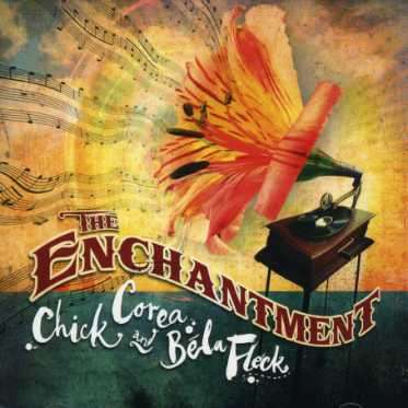 Chick Corea &amp; Bela Fleck: Enchantment, CD