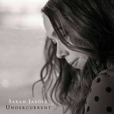Sarah Jarosz: Undercurrent, CD