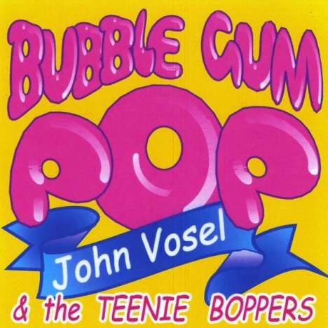 John Vosel: Bubble Gum Pop, CD