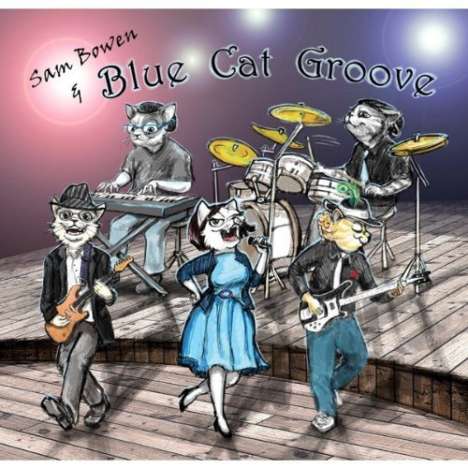 Sam Bowen: Sam Bowen &amp; Blue Cat Groove, CD