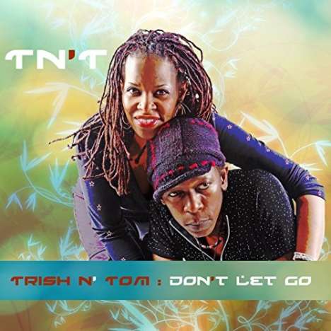 TN'T (Trish N' Tom): Don't Let Go, CD