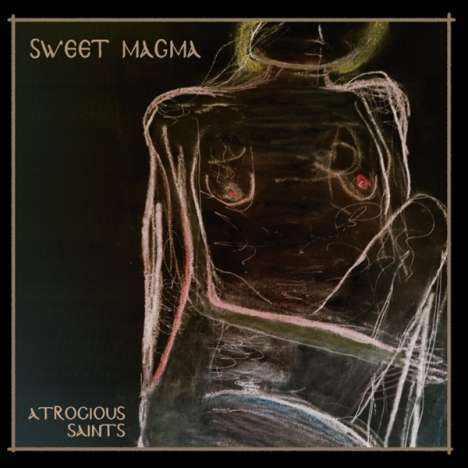 Sweet Magma: Atrocious Saints, CD