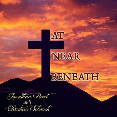 Schrock, Christian / Reed, Jonathan: At Near Beneath, CD