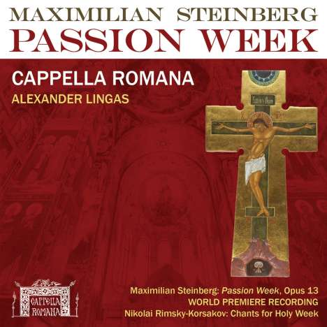 Maximilian Steinberg (1883-1964): Chorwerke "Passion Week (1923)", CD