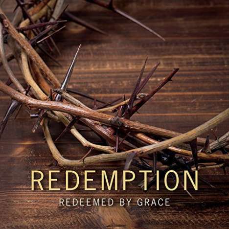Redemption: Redeemed By Grace, CD