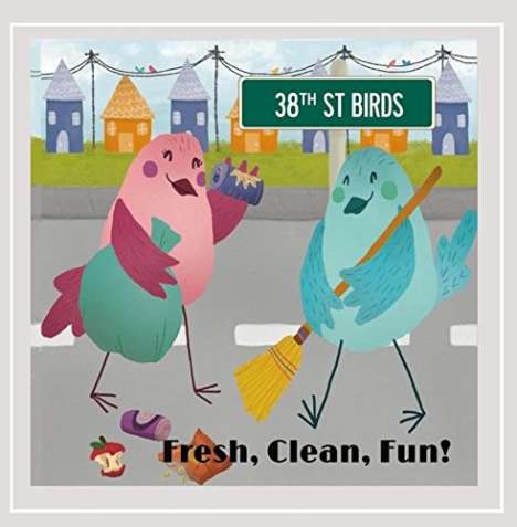 38th Street Birds: Fresh Clean Fun, CD