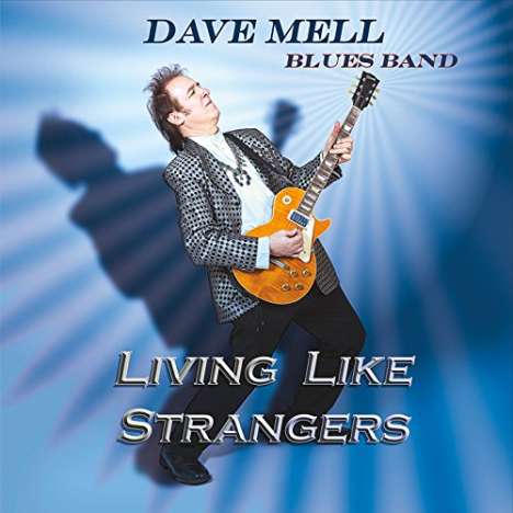 Dave Mell Blues Band: Living Like Strangers, CD
