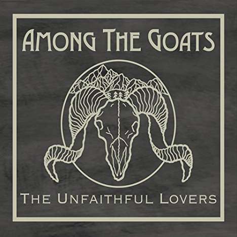 Unfaithful Lovers: Among The Goats, CD