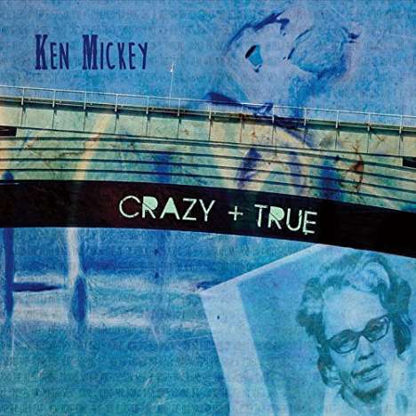 Ken Mickey: Crazy &amp; True, CD