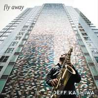 Jeff Kashiwa: Fly Away, CD