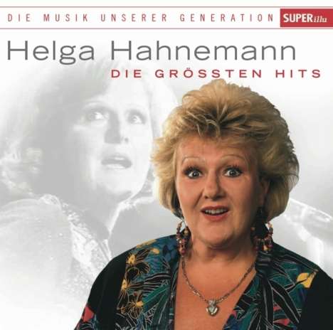 Helga Hahnemann: Die Musik unserer Generation: Die größten Hits, CD