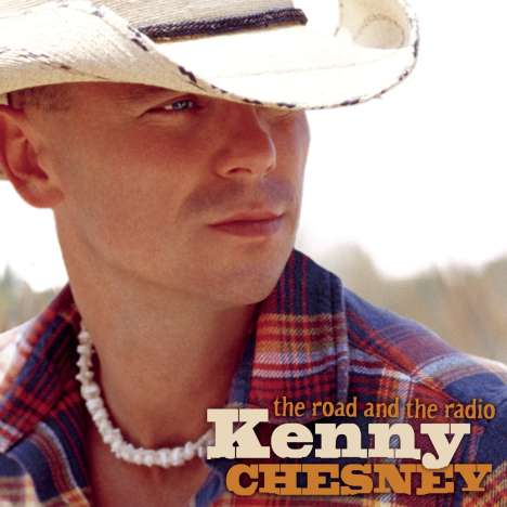 Kenny Chesney: The Road And The Radio (HDCD), CD