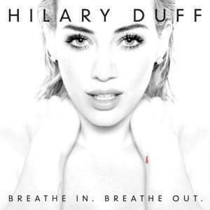 Hilary Duff: Breathe In. Breathe Out., CD