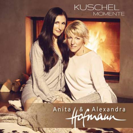 Anita &amp; Alexandra Hofmann: Kuschelmomente, CD