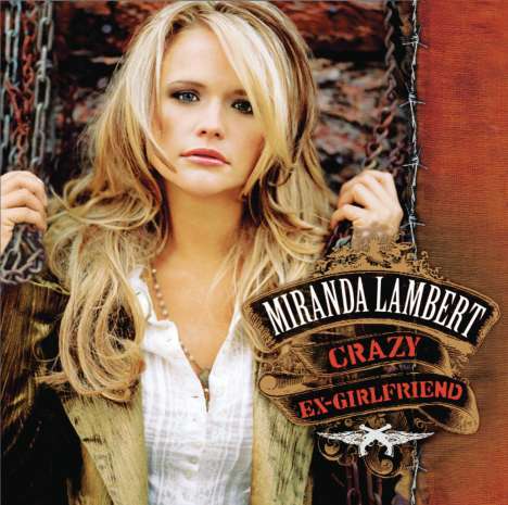 Miranda Lambert: Crazy Ex-Girlfriend, CD