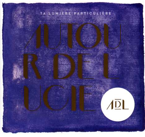 Autour De Lucie: Ta Lumière Particulière (Digisleeve), CD