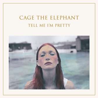 Cage The Elephant: Tell Me I'm Pretty, CD