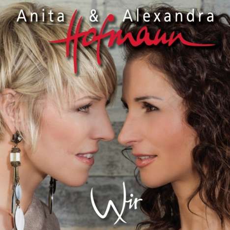 Anita &amp; Alexandra Hofmann: Wir, CD