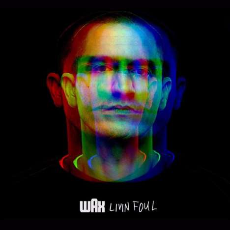 Wax: Livin Foul, CD