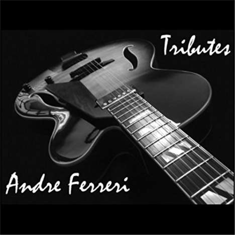 Andre Ferreri: Tributes, CD
