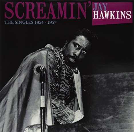 Screamin' Jay Hawkins: The Singles 1954-1957 (180g), LP