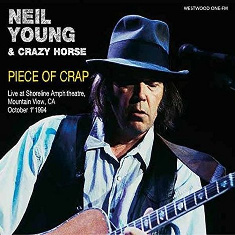 Neil Young: Piece Of Crap: Live At Shoreline Amphitheatre, CA, 1994, CD