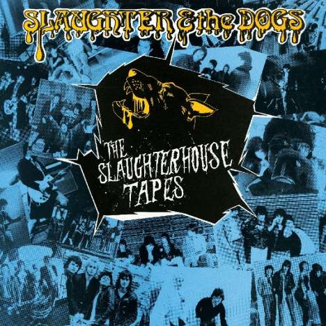 Slaughter &amp; The Dogs: The Slaughterhouse Tapes (Limited-Edition) (Blue Vinyl), LP