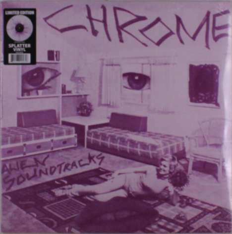 Chrome (Amerika): Alien Soundtracks (Limited Edition) (Splatter Vinyl), LP