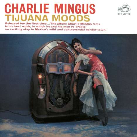 Charles Mingus (1922-1979): Tijuana Moods, CD