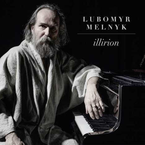 Lubomyr Melnyk (geb. 1948): Klavierwerke "Illirion", CD