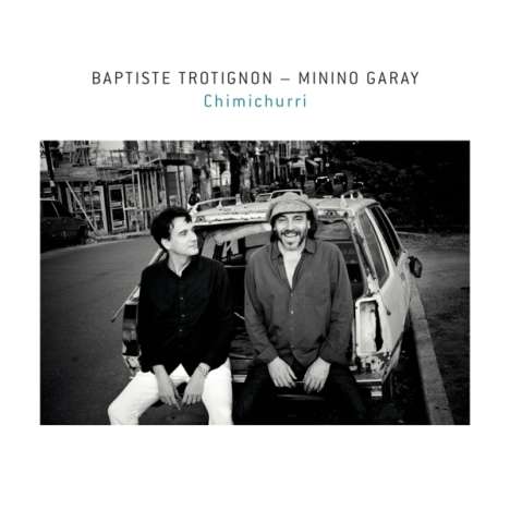 Baptiste Trotignon &amp; Minino Garay: Chimichurri, CD